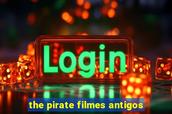 the pirate filmes antigos