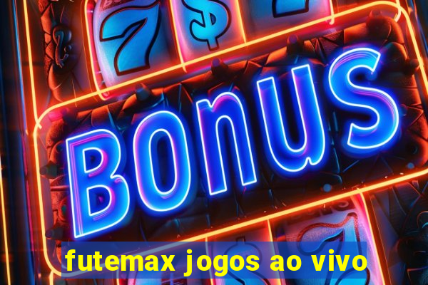 futemax jogos ao vivo