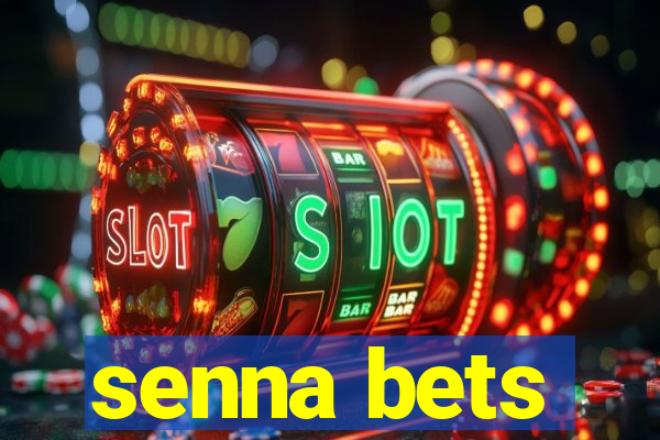 senna bets