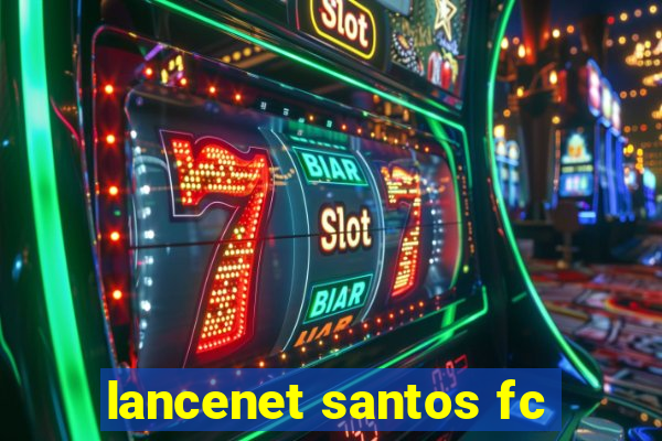 lancenet santos fc