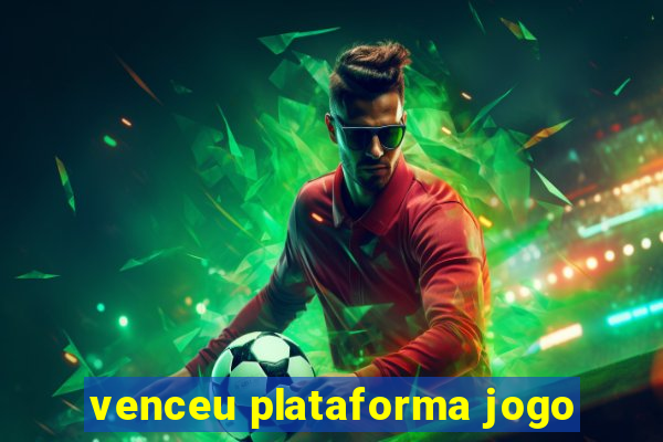 venceu plataforma jogo