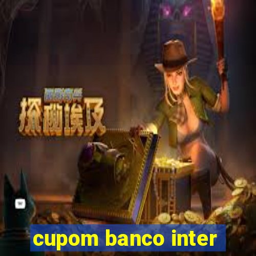 cupom banco inter