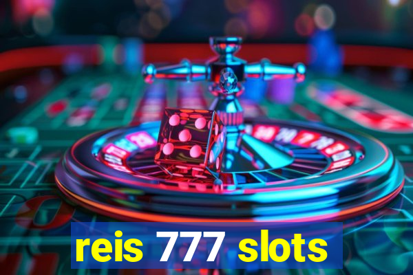 reis 777 slots