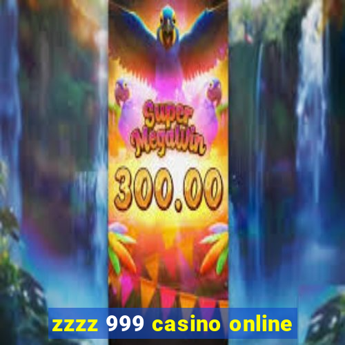 zzzz 999 casino online