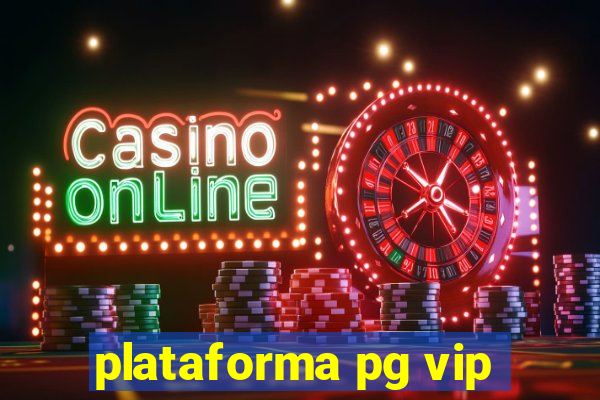 plataforma pg vip