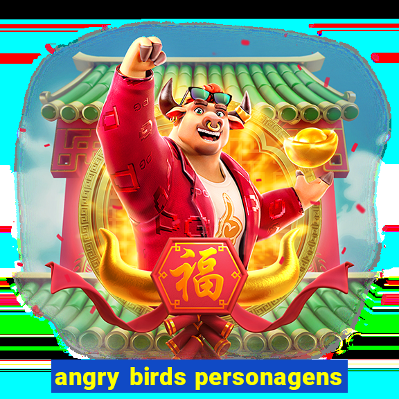 angry birds personagens