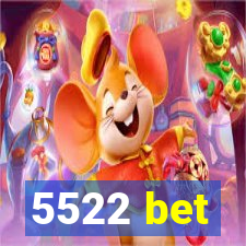 5522 bet