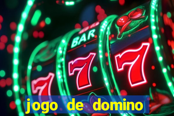 jogo de domino valendo dinheiro real