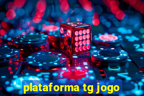 plataforma tg jogo