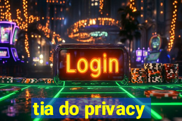 tia do privacy