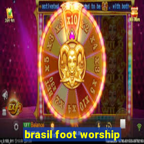 brasil foot worship