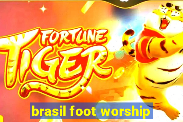 brasil foot worship