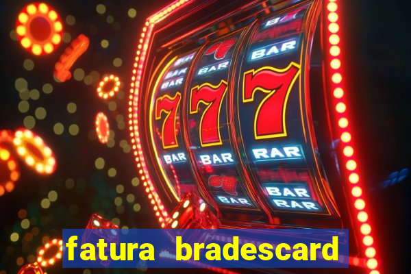 fatura bradescard casas bahia