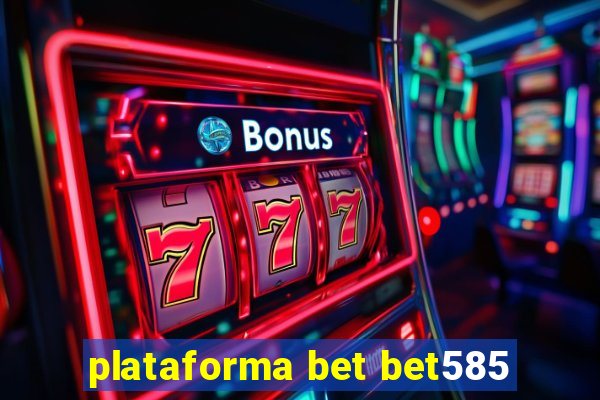 plataforma bet bet585