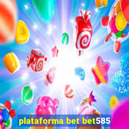 plataforma bet bet585