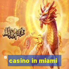 casino in miami