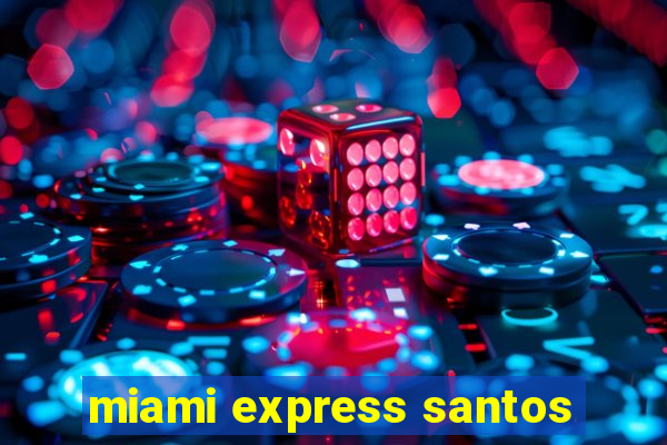 miami express santos