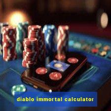 diablo immortal calculator