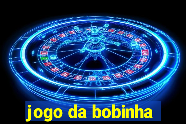 jogo da bobinha