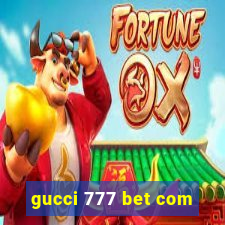 gucci 777 bet com