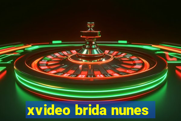 xvideo brida nunes