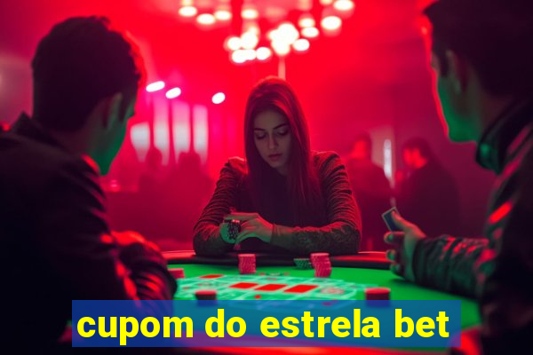 cupom do estrela bet