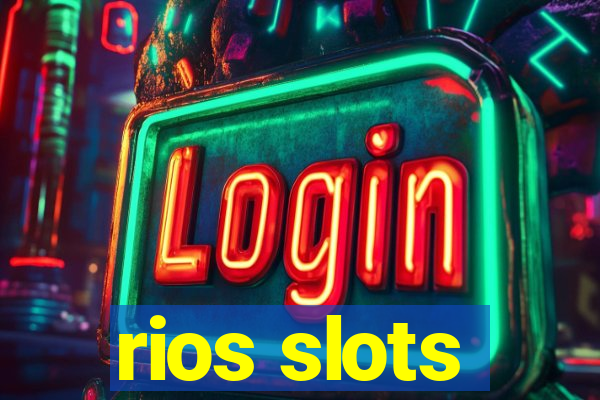 rios slots