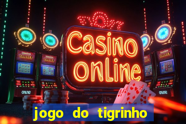 jogo do tigrinho casa chinesa