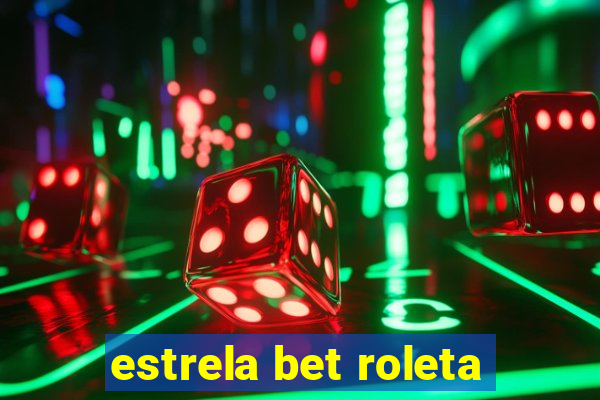 estrela bet roleta