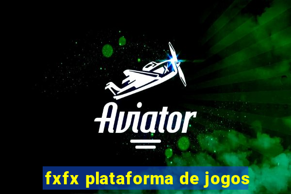 fxfx plataforma de jogos