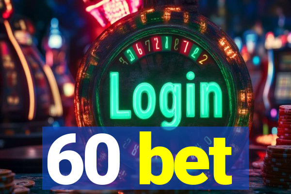 60 bet