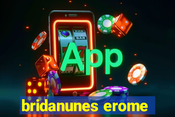 bridanunes erome