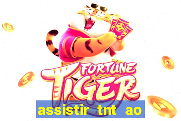 assistir tnt ao vivo gratis online