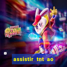 assistir tnt ao vivo gratis online