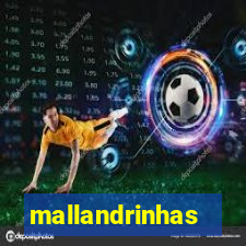 mallandrinhas