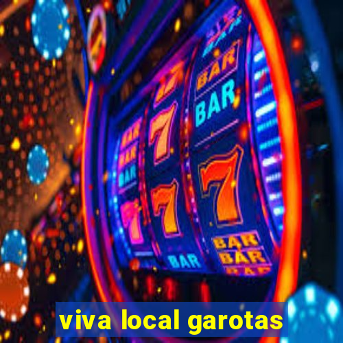 viva local garotas