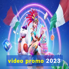 video promo 2023