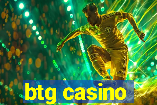 btg casino