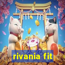 rivania fit