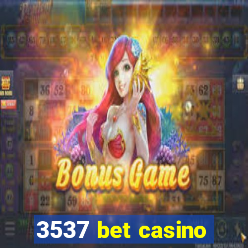 3537 bet casino