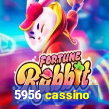 5956 cassino