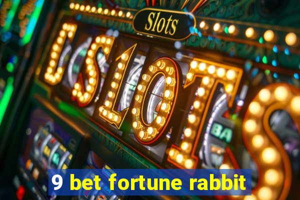 9 bet fortune rabbit