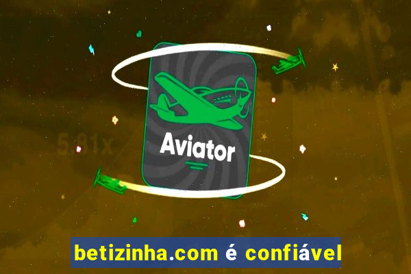 betizinha.com é confiável