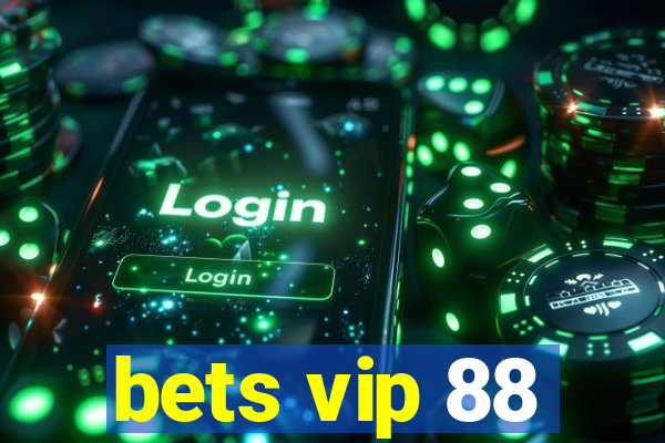 bets vip 88