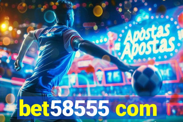 bet58555 com