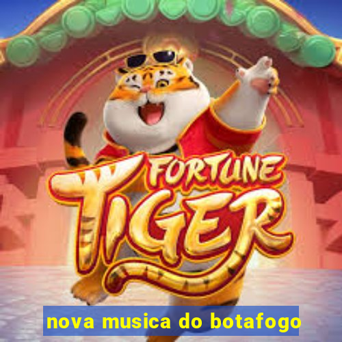 nova musica do botafogo