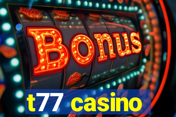 t77 casino