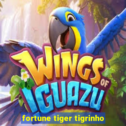 fortune tiger tigrinho