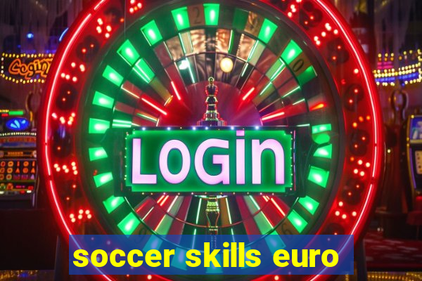 soccer skills euro