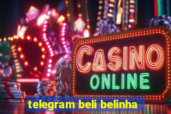 telegram beli belinha